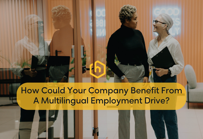 How Could Your Company Benefit From A Multilingual Employment Drive?